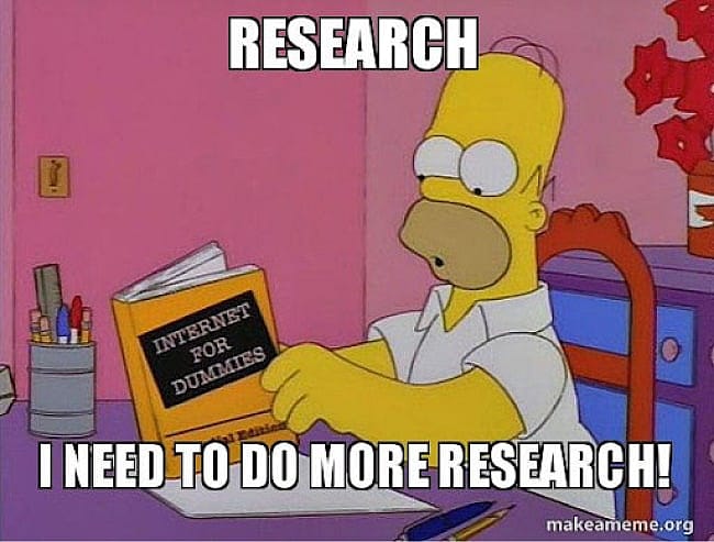 Research I need to do more research!