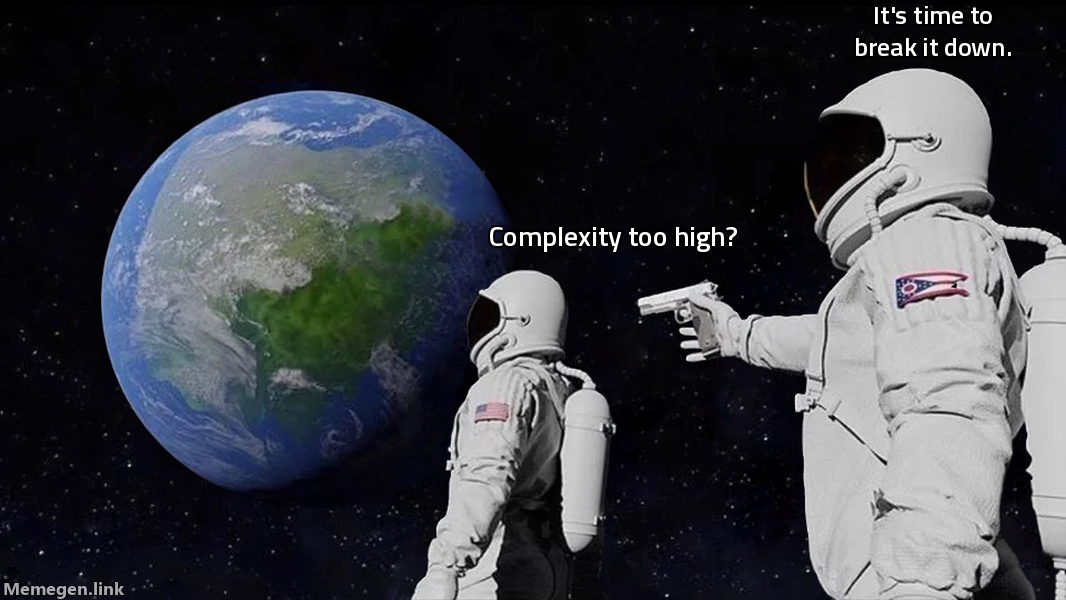 Complexity too high?