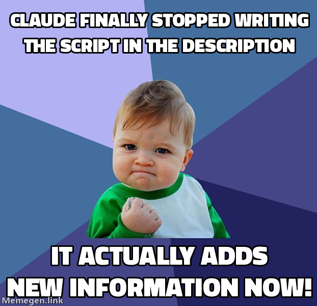 Claude finally stopped writing the script in the description
