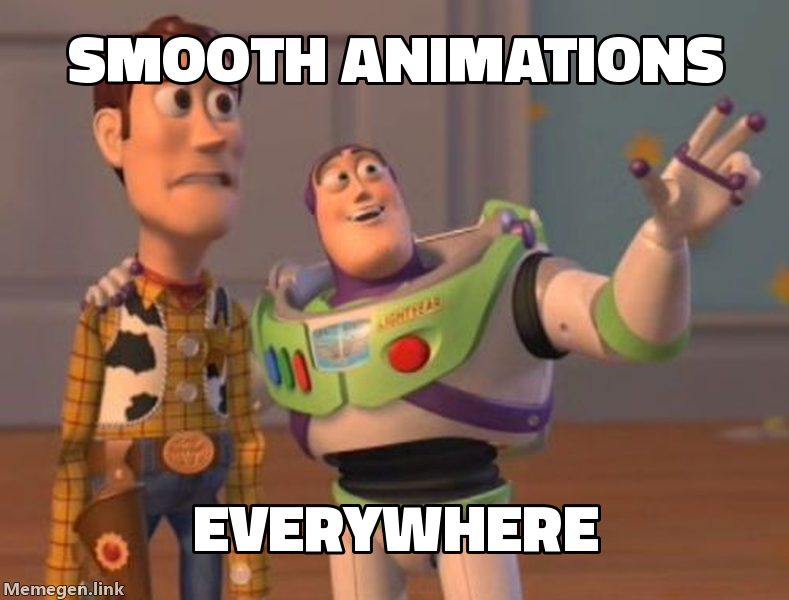 smooth animations everywhere