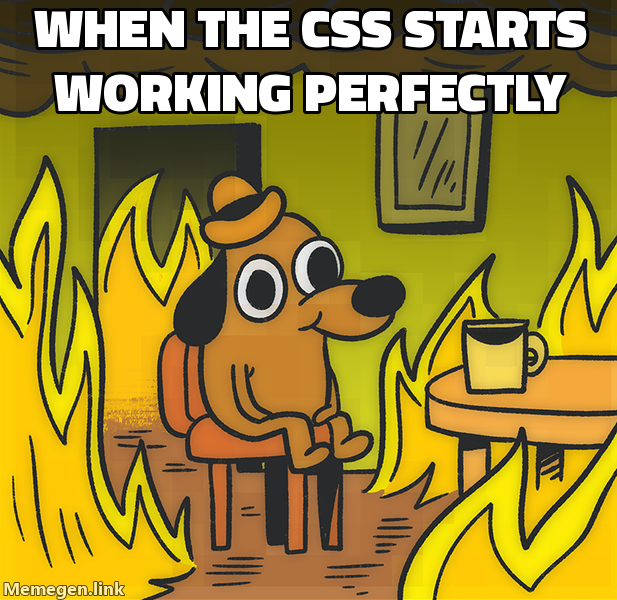 When the CSS starts working perfectly